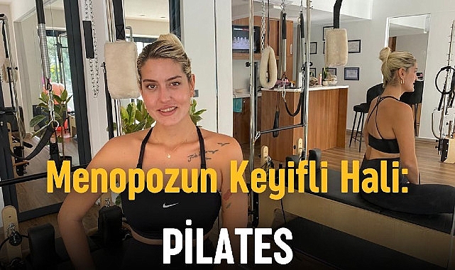 Menopoz Devrinde Pilates: Bayanların Sağlıklı Ömrü İçin Bir Adım